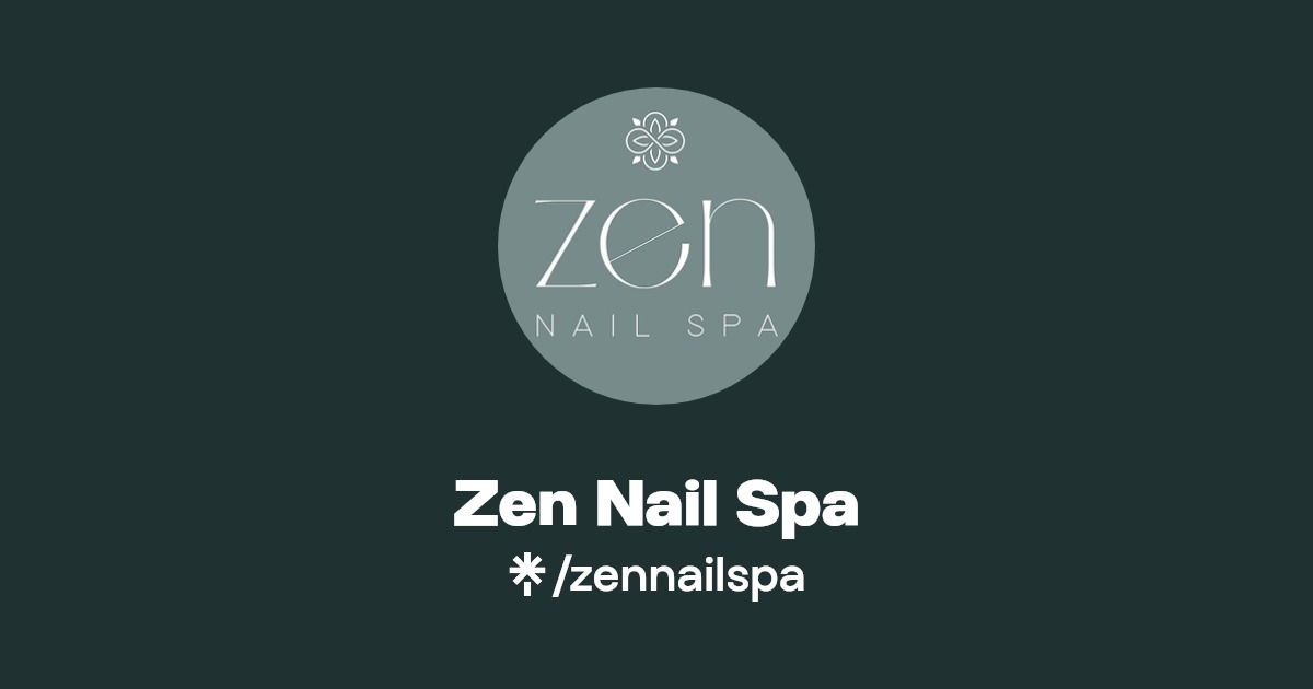 Zen Nail Spa Instagram, Facebook, TikTok Linktree