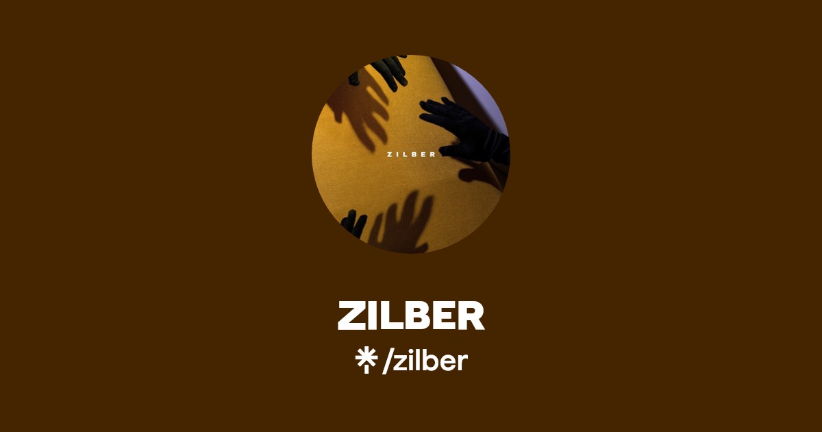 ZILBER Listen on Spotify Linktree