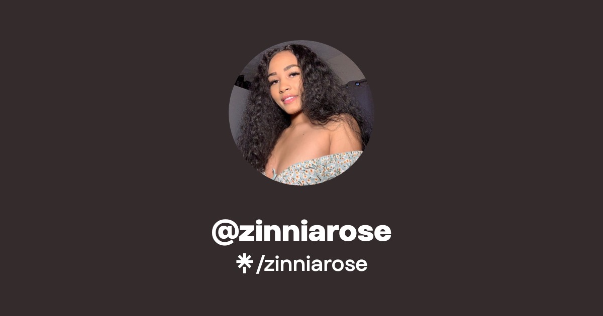 zinniarose - Find @zinniarose Onlyfans - Linktree