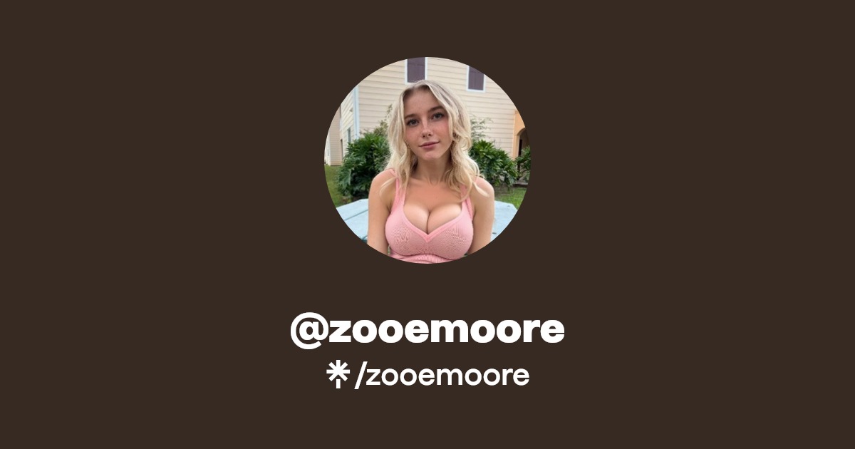 Zooemoore Onlyfans Official Exclusive Content Account Linktree