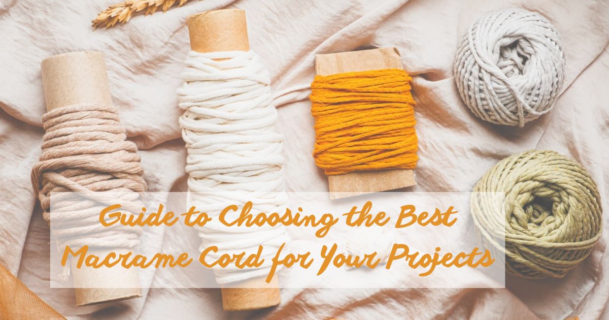 Guide to Choosing the Best Macrame Cord for Your Projects LinLin Macrame