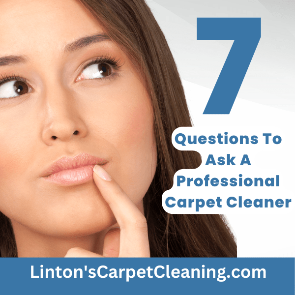 7 Questions To Ask A Carpet Cleaner Linton's Carpet Cleaning