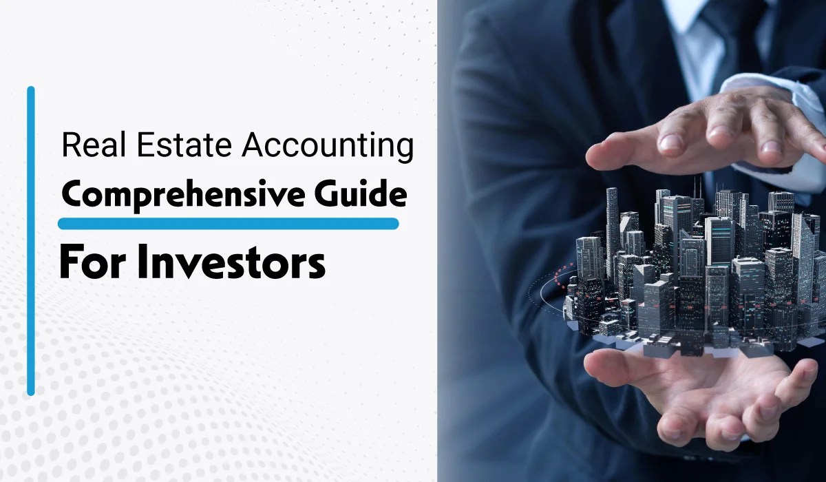 Real Estate Accounting A Comprehensive Guide for Investors