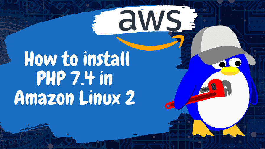 How to install php 7.4 on Amazon linux 2 Linux Shout