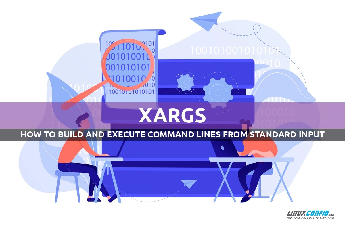 How to use xargs to build command lines from standard input LinuxConfig
