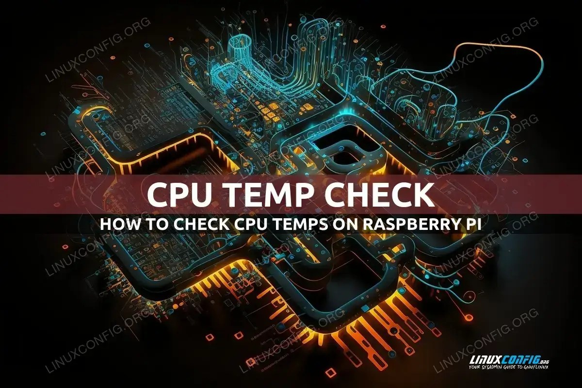 How to check CPU temperature on Raspberry Pi LinuxConfig