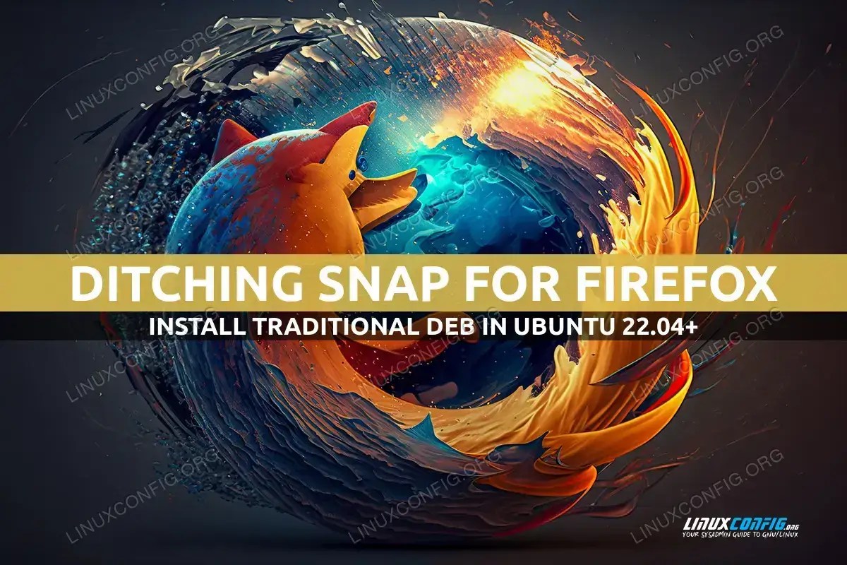 Switching to Firefox’s Deb Installation on Ubuntu 22.04+ A Guide to