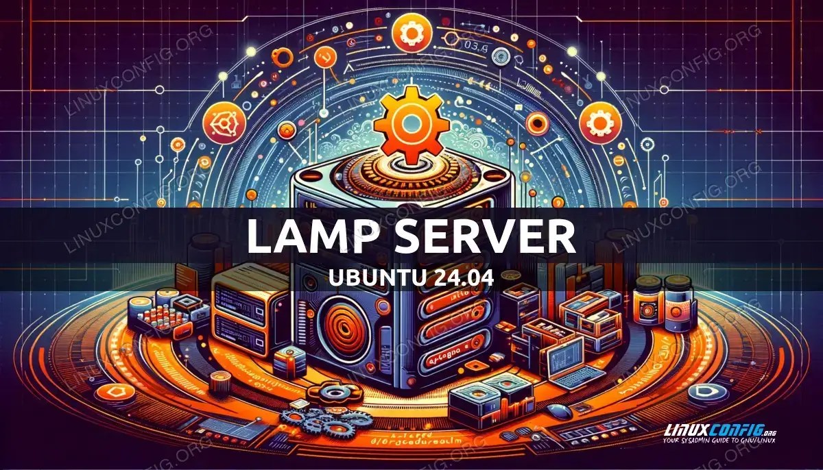 Setting Up a LAMP Server on Ubuntu 24.04 LinuxConfig
