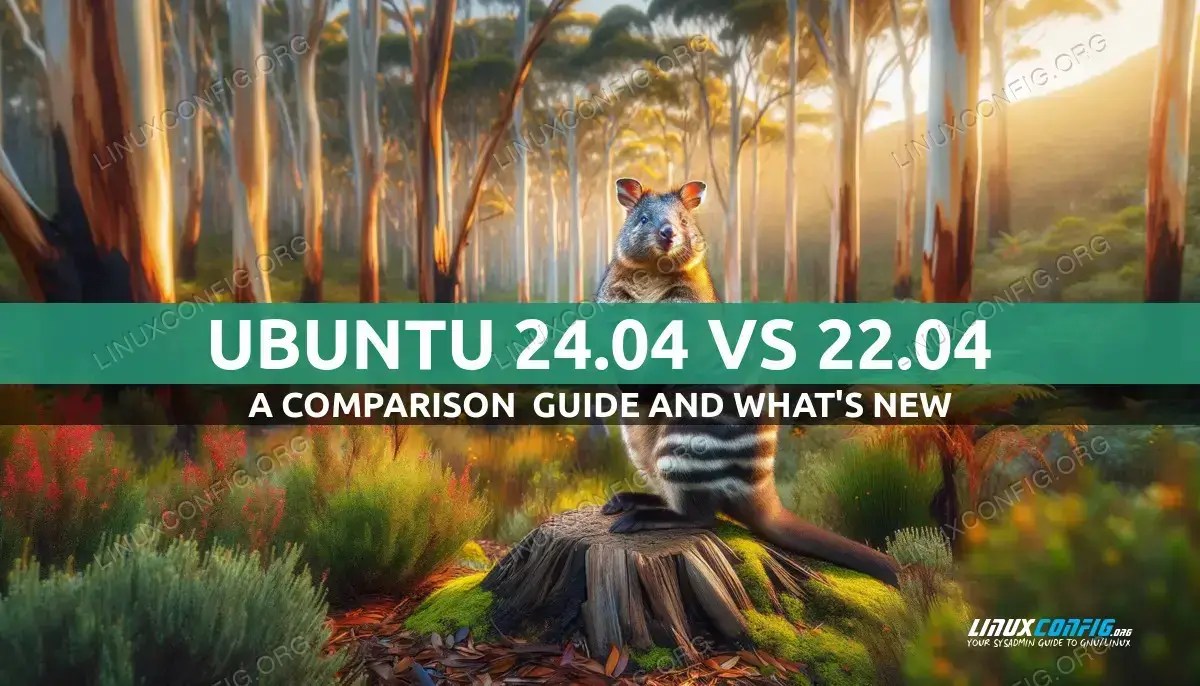 Ubuntu 24.04 LTS vs 22.04 LTS A Comparison Guide and What’s New