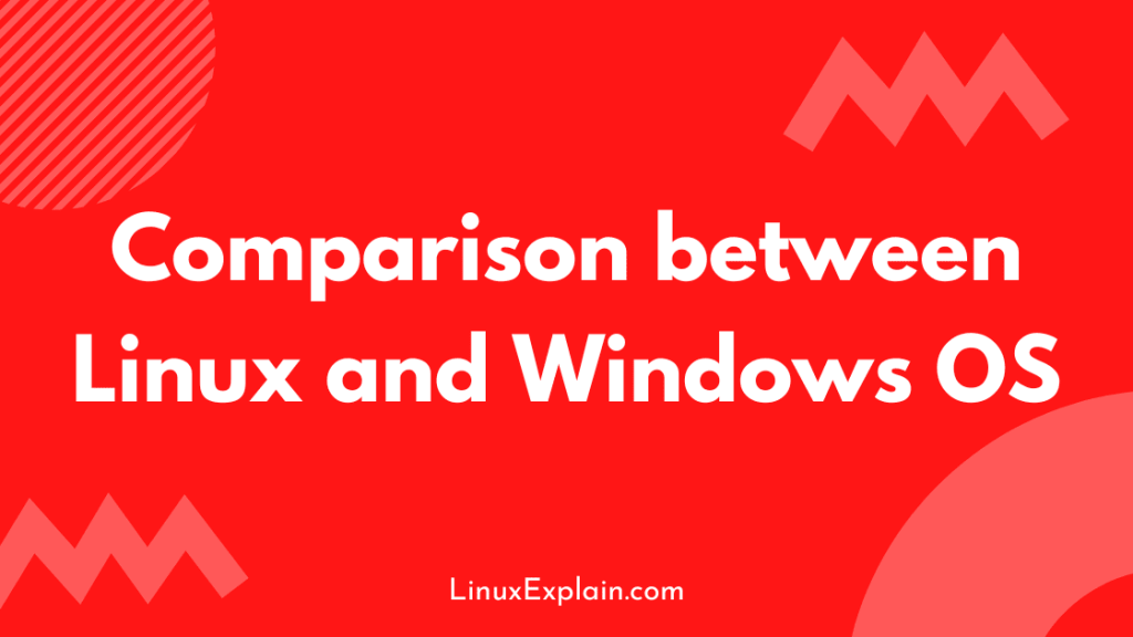 Why Linux Is Better Than Windows? Linux Explain
