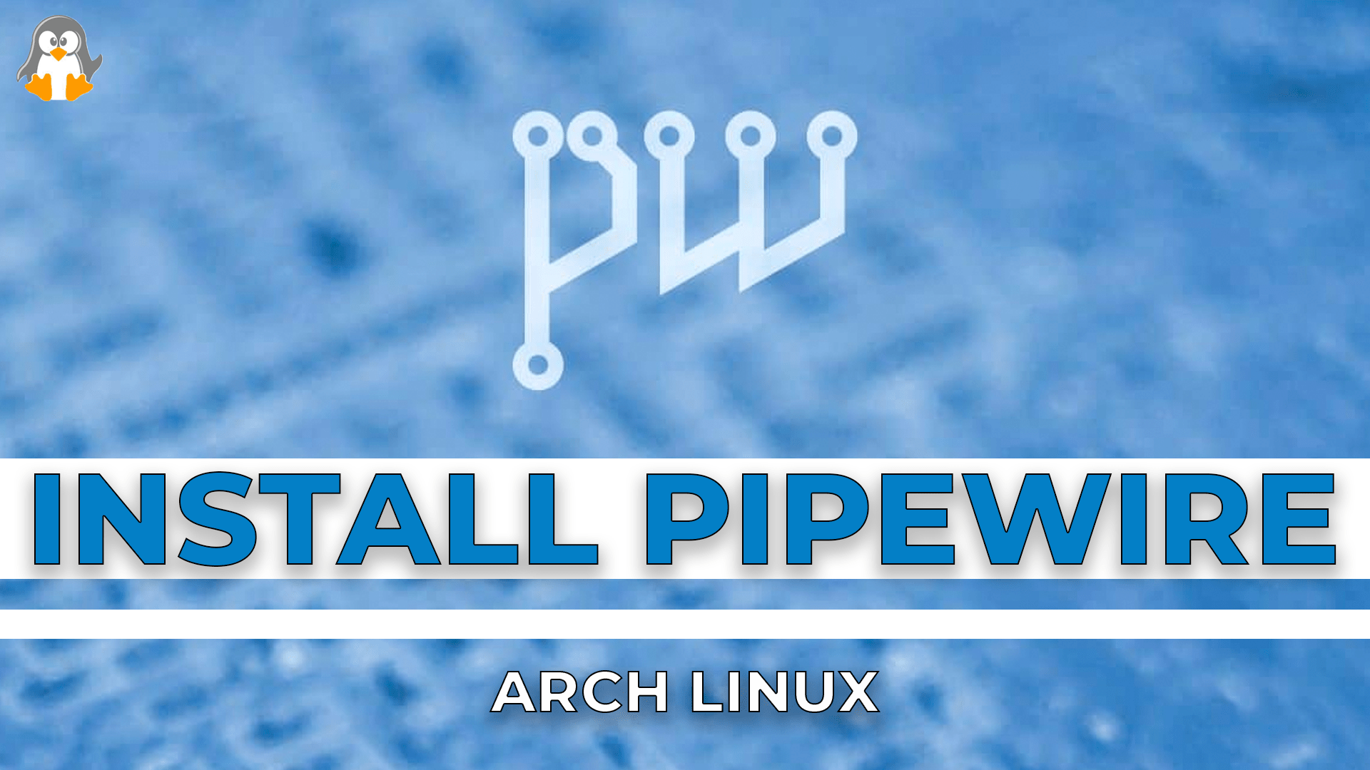 How to Install PipeWire on Arch Linux? Linux Genie