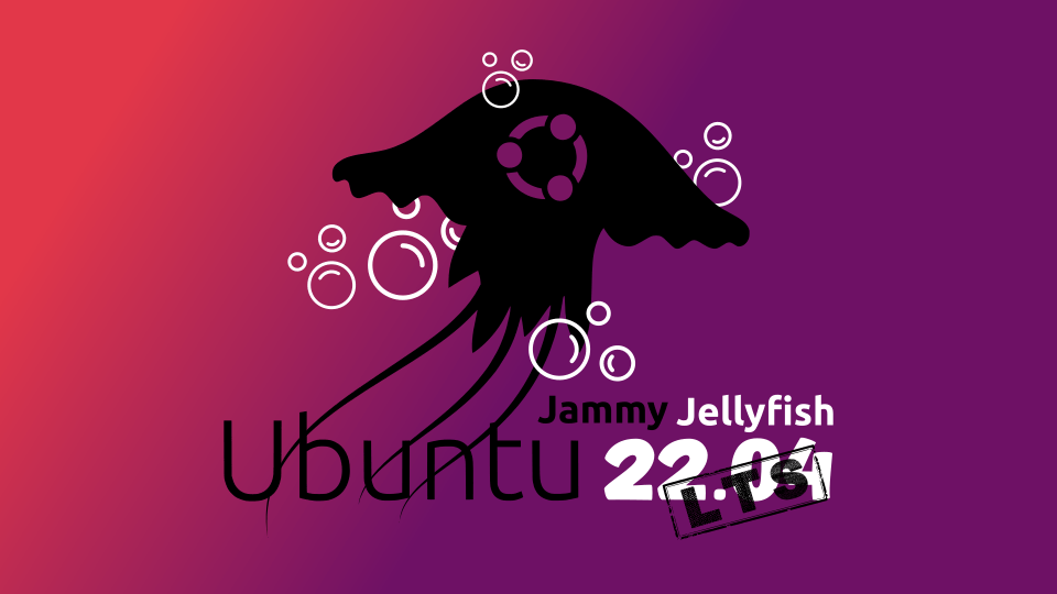 Ubuntu 22.04 LTS 'Jammy Jellyfish' Released, This Is What's New