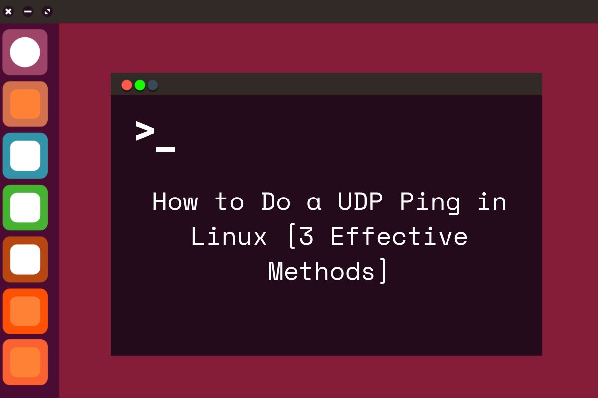 How to Do a UDP Ping in Linux [3 Effective Methods]