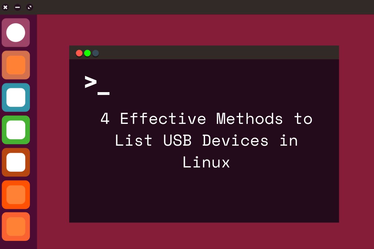 4 Effective Methods to List USB Devices in Linux