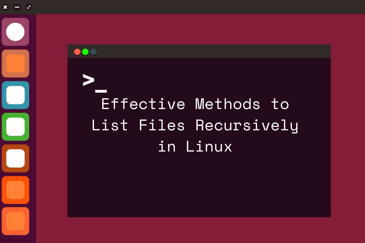 4 Effective Methods to Recursively List All Files in a Directory Linux