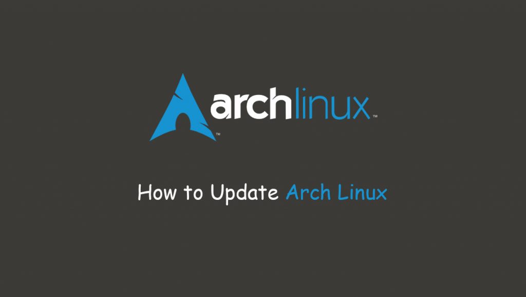 How to Update Arch Linux 2023 Linuxips