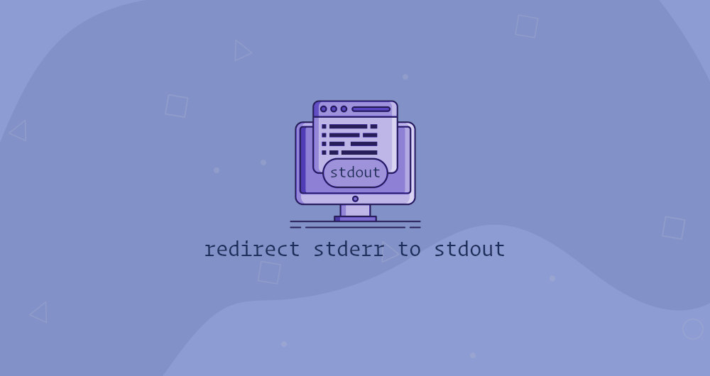 How to Redirect stderr to stdout in Bash Linuxize