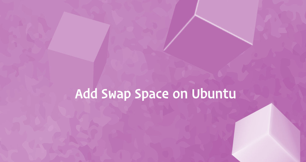 How to Add Swap Space on Ubuntu 18.04 Linuxize