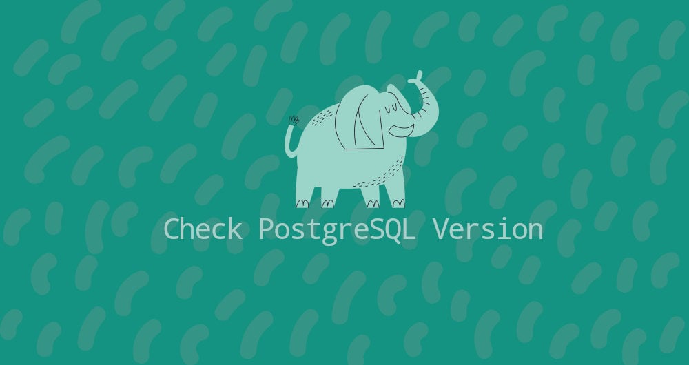 How to Check the PostgreSQL Version Linuxize