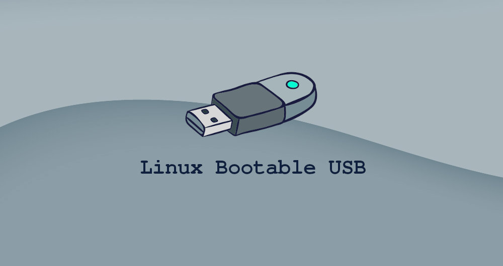 How to Create Bootable Linux USB Drive Linuxize