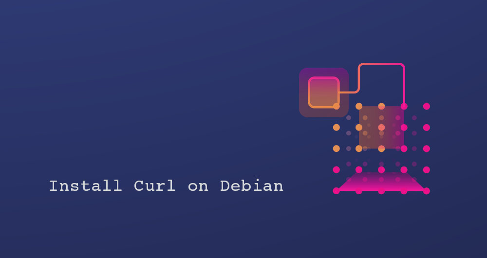 How to Install and Use Curl on Debian 10 Linux Linuxize