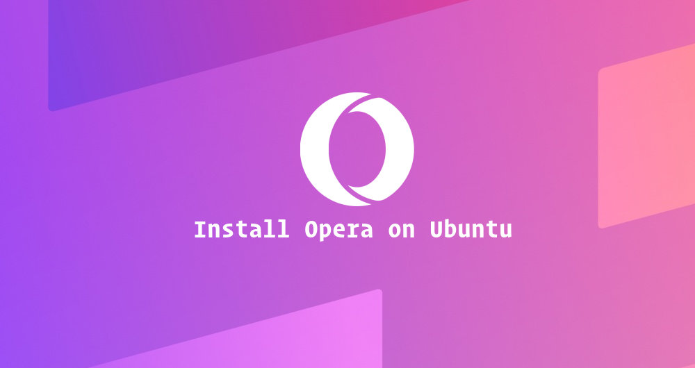 How to Install Opera  Browser on Ubuntu 18.04 Linuxize