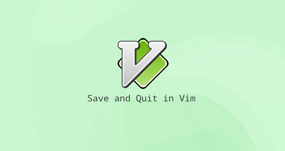 How to Save a File in Vim / Vi and Quit the Editor Linuxize