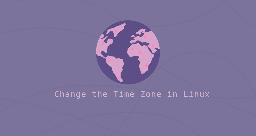 How to Set or Change the Time Zone in Linux Linuxize