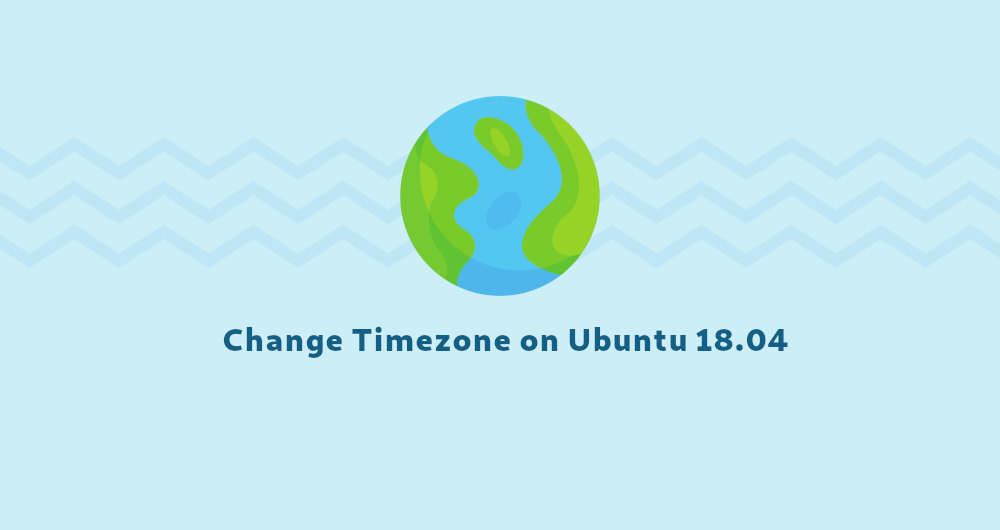 How To Set or Change Timezone on Ubuntu 18.04 Linuxize