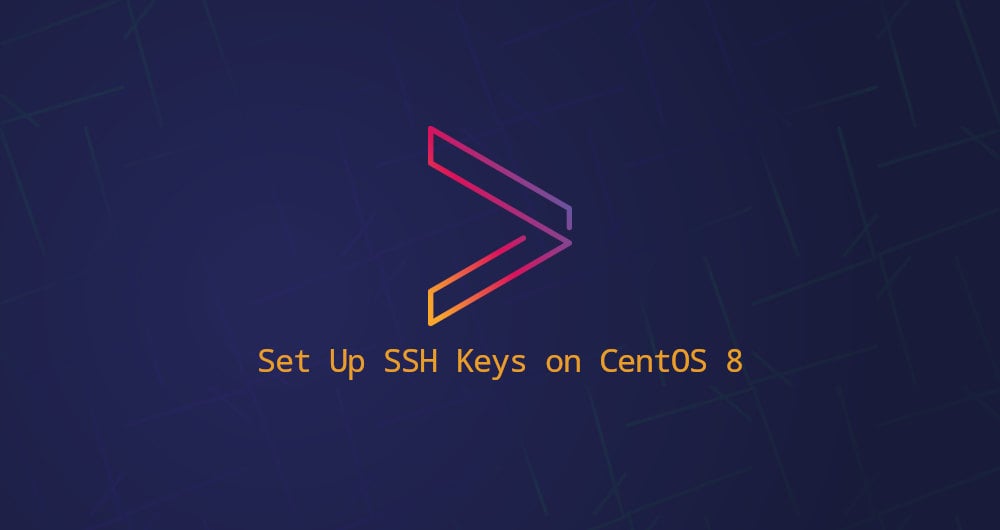 How to Set Up SSH Keys on CentOS 8 Linuxize