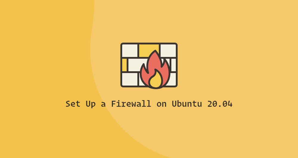 How to Set Up a Firewall with UFW on Ubuntu 20.04 Linuxize