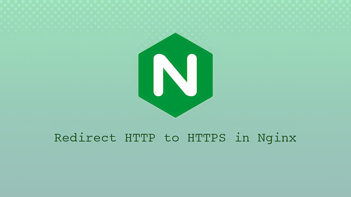 Redirect HTTP to HTTPS in Nginx Linuxize