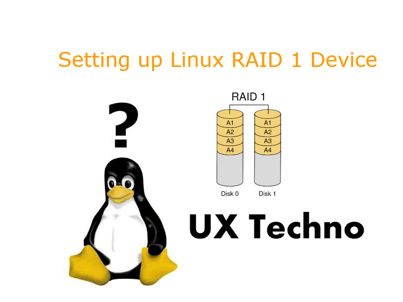 How to Setup Linux RAID 1 Device on RHEL UX Techno