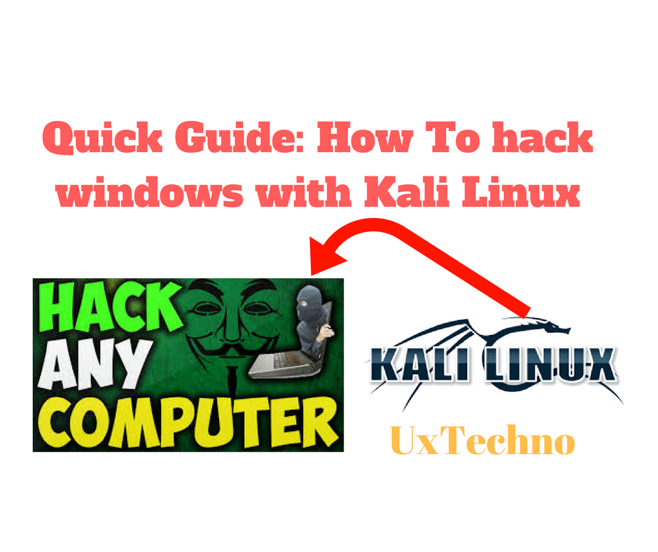 Quick Guide How To hack windows with Kali Linux UX Techno