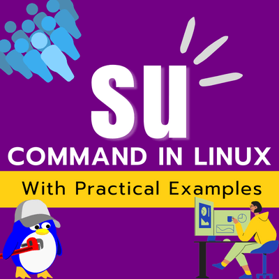The “su” Command in Linux [6 Practical Examples] - LinuxSimply