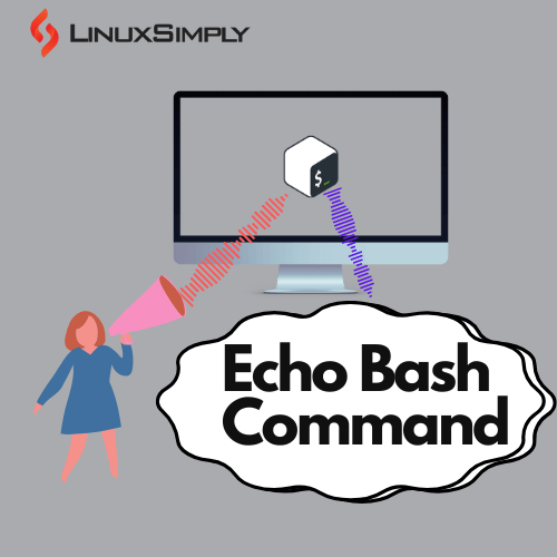What is "echo" Command in Bash [With 3 Practical Examples]