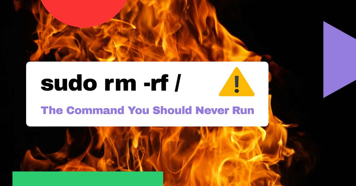 sudo rm rf / The Command You Should Never Run