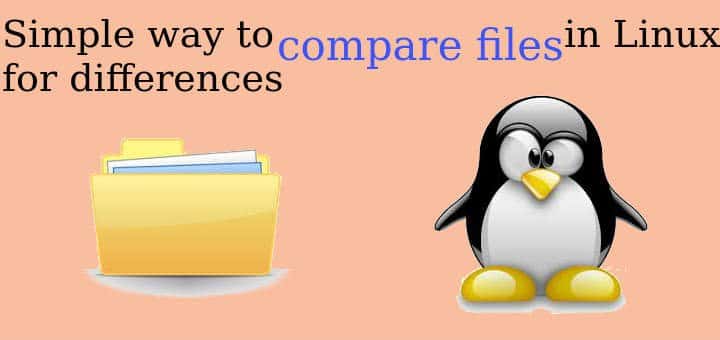 Simple way to compare files in Linux for differences - LinuxTechLab