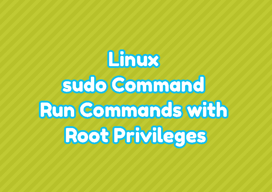 Linux sudo Command Run Commands with Root Privileges LinuxTect