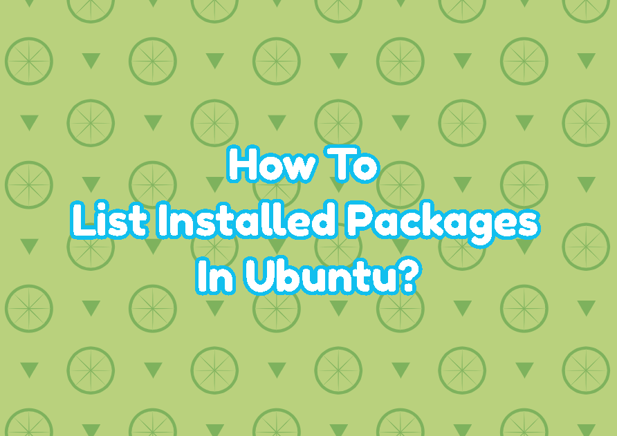 How To List Installed Packages In Ubuntu? LinuxTect