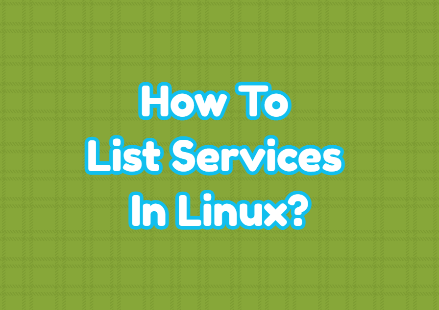 How To List Services In Linux? LinuxTect
