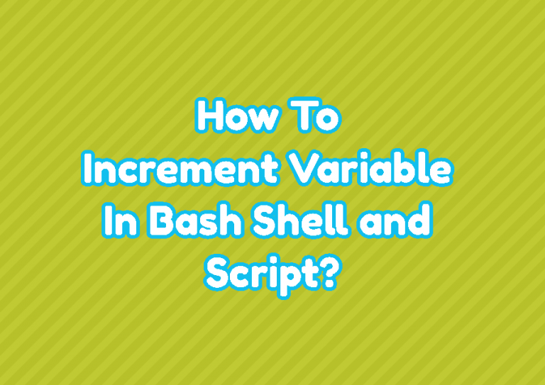 How To Increment Variable In Bash Shell and Script? LinuxTect