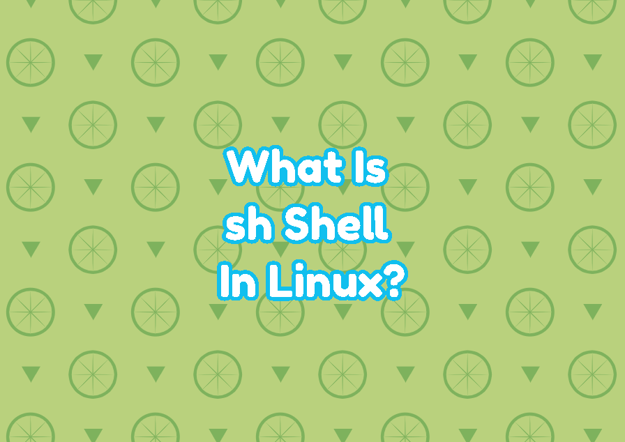 What Is sh Shell In Linux? LinuxTect