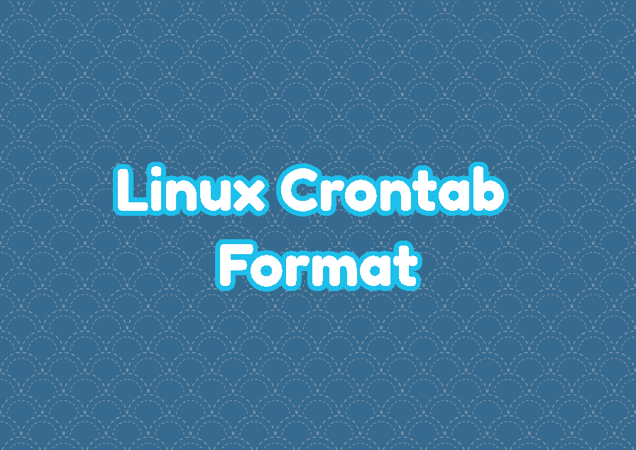Linux Crontab Format LinuxTect