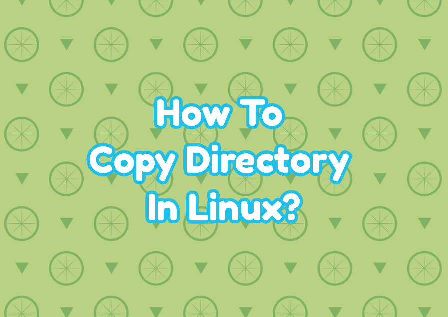 How To Copy Directory In Linux? LinuxTect