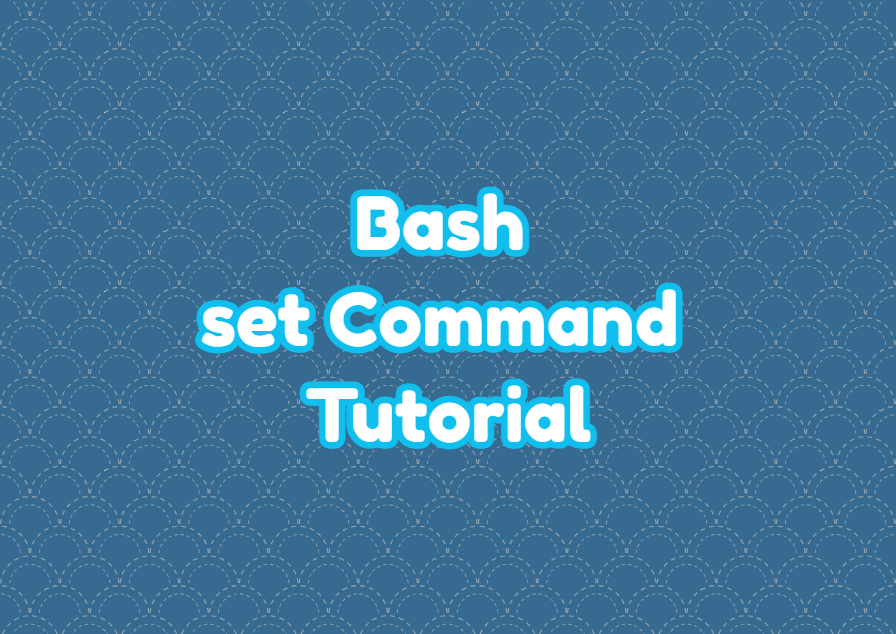 Bash set Command Tutorial LinuxTect