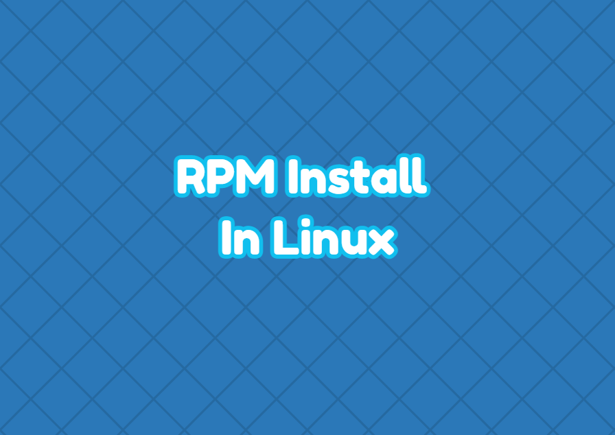 RPM Install In Linux LinuxTect