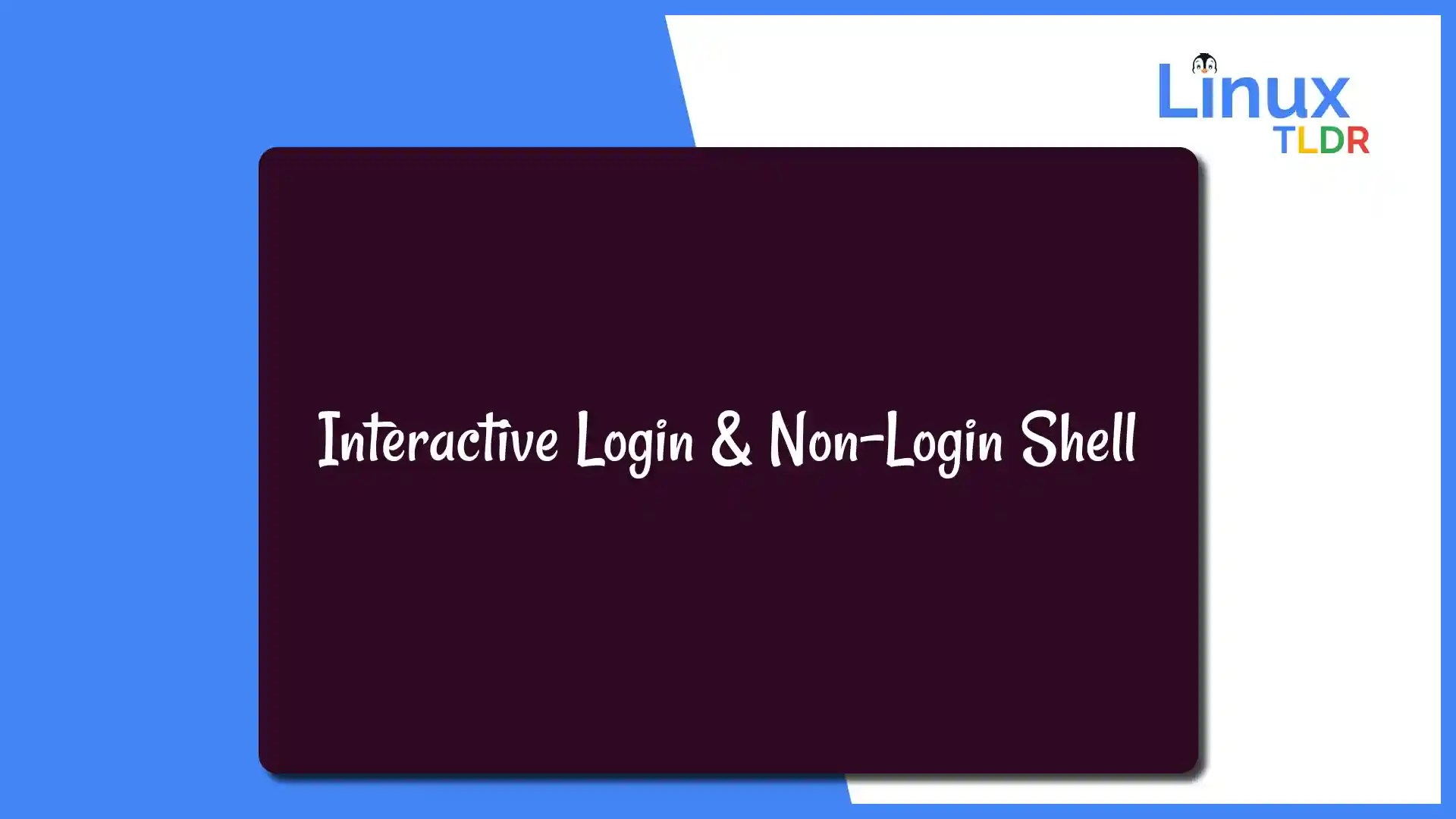 What is Interactive Login and NonLogin Shell