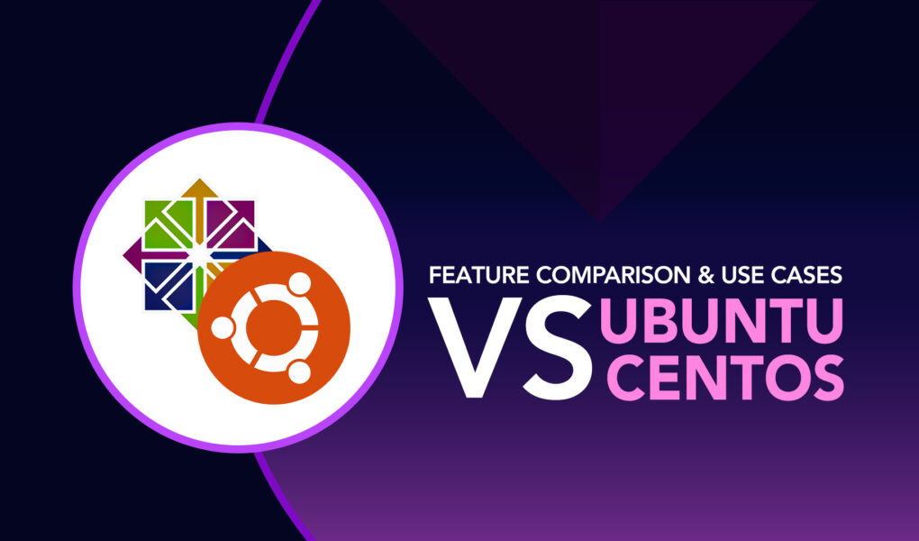 CentOS vs. Ubuntu Feature Comparison and Use Cases LinuxWays