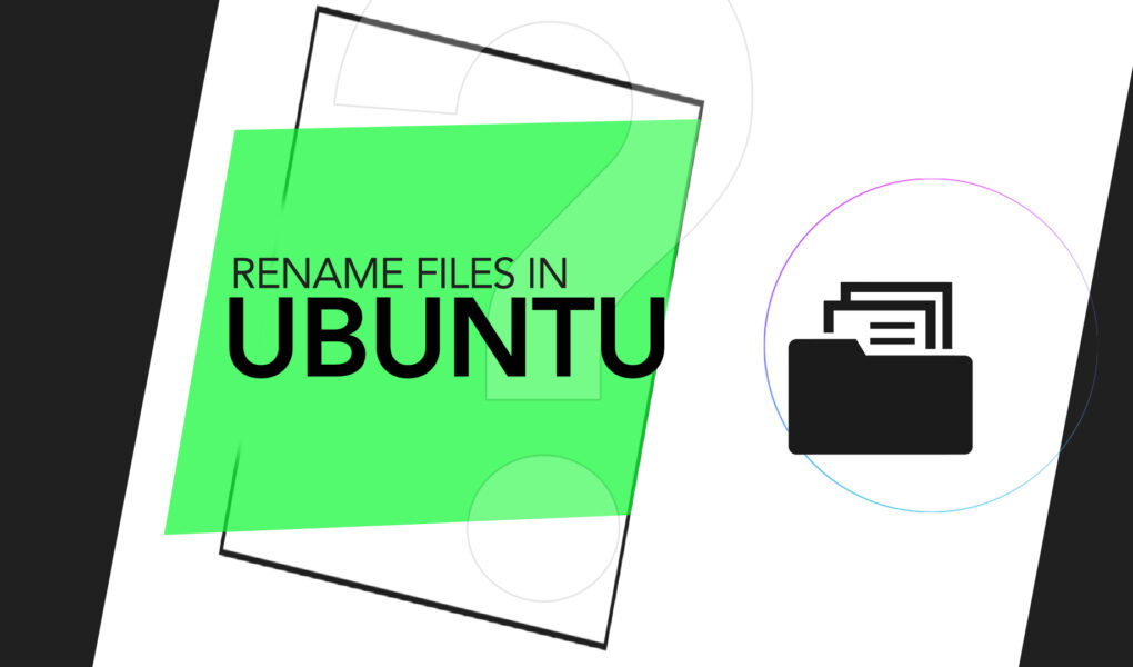 How to Rename Files In Ubuntu 22.04 Using the Command Line? LinuxWays